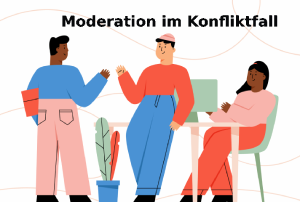 Moderation / Schlichtung im Konfliktfall